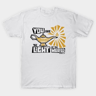 You are the light of the world T-Shirt